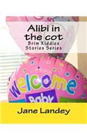 Alibi in the cot: Brim Kiddies Stories Series