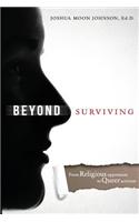 Beyond Surviving