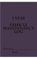 1 Year Vehicle Maintenance Log: Purple Cover(S M Car Journals)