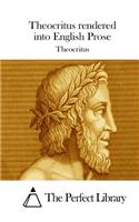 Theocritus rendered into English Prose