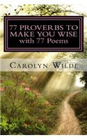 77 Proverbs to Make You Wise with 77 Poems