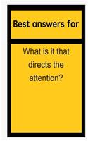 Best Answers for What Is It That Directs the Attention?
