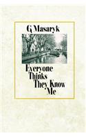 Everyone Thinks They Know Me
