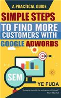 Simple Steps To Find More Customers With Google Adwords