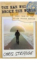 Man Who Broke the World