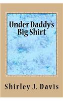 Under Daddy's Big Shirt