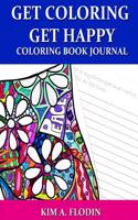 Get Coloring Get Happy Coloring Book Journal