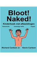 Bloot! Naked!: Kinderboek met afbeeldingen Nederlands/Engels (Tweetalige editie) (www.rich.center)(Freebilingualbooks.com)