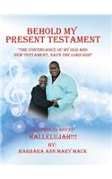 Behold My Present Testament: "The Continuance of My Old and New Testament, Says the Lord God"