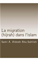 La Migration (Hijrah) Dans l'Islam: Interprétation Des Versets Relatifs À La Migration À Travers Les Siècles