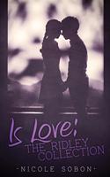Is Love: The Ridley Collection