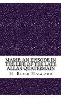 Marie: An Episode in the Life of the Late Allan Quatermain