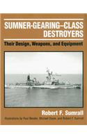 Sumner-Gearing-Class Destroyers: Their Design, Weapons, and Equipment