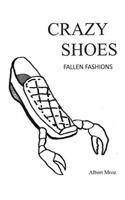 Crazy Shoes - Fallen Fashions