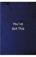 You've Got This