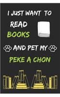 I just want to read books and pet my peke a chon Notebook funny pets owner Gift