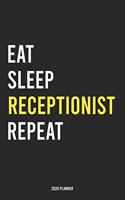 Eat Sleep Receptionist Repeat 2020 Planner