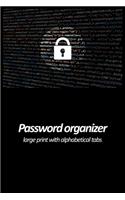 Password organizer large print with alphabetical tabs: password reminder book to protect user name and passwords for internet websites. Use powerful hints without exposing your passwords.