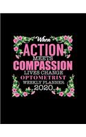 When Action Meets Compassion Lives Change Optometrist Weekly Planner 2020