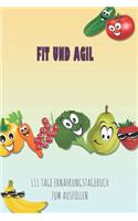 Fit und Agil - 111 Tage Ernährungstagebuch zum Ausfüllen