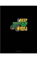 Keep Calm And Drive A Tractor: 4 Column Ledger(87 4 Column Ledger)
