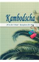 Kambodscha - Ab in den Urlaub - Reiseplaner 2020: Urlaubsplaner für deine Reise in 2020 - Checklisten - Kontaktdaten - Packliste - Platz für Fotos und Zeichnungen - 108 Seiten - 6" x 9" (ca. Din-A5)