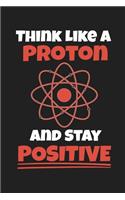 Think Like A Proton And Stay Positive
