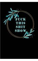 Fuck this Shit Show