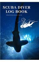Scuba Diver Log Book: Scuba Diving Log Book, Scuba Log BookMini Size 6x9", 110 Pages 110 dives.Professional Dive.