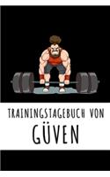 Trainingstagebuch von Güven: Personalisierter Tagesplaner für dein Fitness- und Krafttraining im Fitnessstudio oder Zuhause