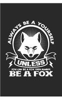 Always be yourself fox: 6x9 Fox - lined - ruled paper - notebook - notes