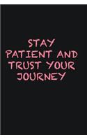 Stay patient and trust your journey