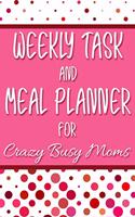 Weekly Task and Meal Planner for Crazy Busy Moms