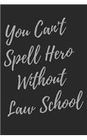 You Can't Spell Hero Without Law School: 2020-2024 Super Lawyer & Law Student Inspirational Quotes Planner & Notebook, 60 Months Calendar, (Lawyer Appreciation Gifts)