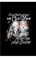 Never Underestimate an Old Man Who Can Play Guitar