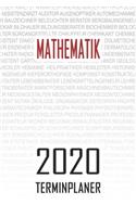 Mathematik - 2020 Terminplaner: Kalender und Organisator für Mathematik. Terminkalender, Taschenkalender, Wochenplaner, Jahresplaner, Kalender 2019 - 2020 zum Planen und Organisier