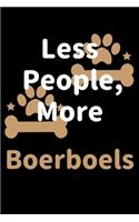 Less People, More Boerboels: Journal (Diary, Notebook) Funny Dog Owners Gift for Boerboel Lovers