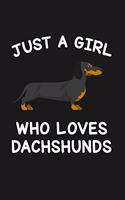 Just A Girl Who Loves Dachshunds: Blank Lined Notebook to Write In for Notes, To Do Lists, Notepad, Journal, Funny Gifts for Dachshund Wiener Dog Lover