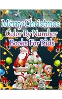 Merry Christmas Color By Number Books For Kids: Christmas Coloring Activity Book for Kids: A Childrens Holiday Coloring Book with Large Pages