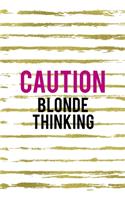 Caution Blonde Thinking