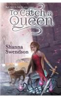 To Catch a Queen: (Fairy Tale)