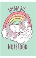 Dream Big Notebook: Unicorn Notebook for Girls Journal College Ruled Lined (6 x 9) Small Composition Book for Writing Diary Softback Cover