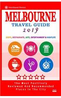 Melbourne Travel Guide 2019: Shops, Restaurants, Arts, Entertainment and Nightlife in Melbourne, Australia (City Travel Guide 2019)