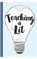 Teaching Is Lit: Love My Teachers Gift First Day of School Notebook or Lined Journal, Thank You Teachers Journaling