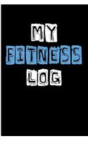 My Fitness Log: Blank Lined Journal - Weight Loss Motivation, 6x9 Dieting Journal, Exercise Journals
