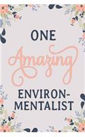 One Amazing Environmentalist: Environmentalist Notebook Environmentalist Journal Environmentalist Workbook Environmentalist Memories Journal