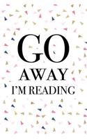 Go Away I'm Reading