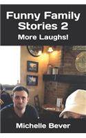 Funny Family Stories 2