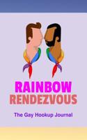 Rainbow Rendezvous: The Gay Hookup Journal Notebook