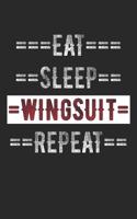 Skydivers Journal - Eat Sleep Wingsuit Repeat: 6 x 9 150 Page College Ruled